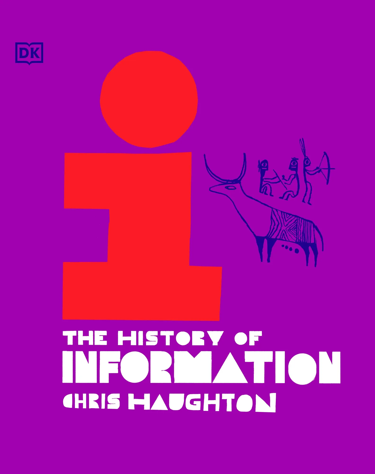 Cover of The History of Information by Chris Haughton, a red letter i on a purple ground beside a drawing of figures riding a deer.